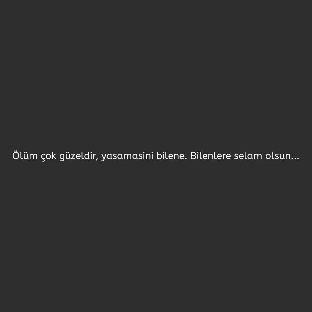 Ölüm çok güzeldir,+ (80cm breite)