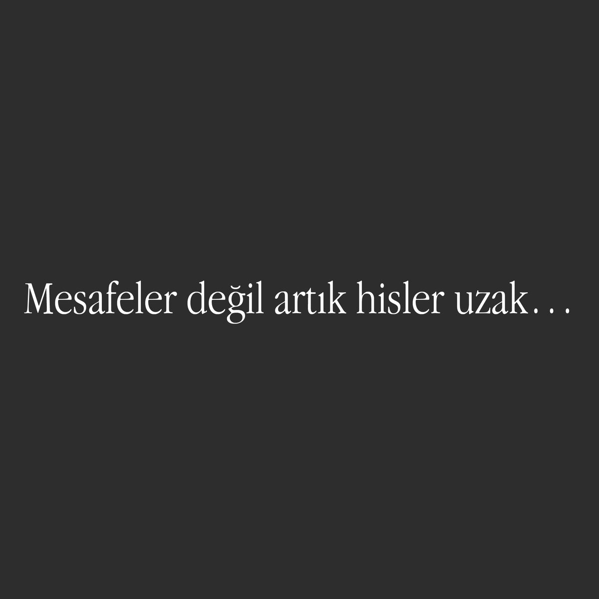Mesafeler değil artık hisler uzak… (27cm breite)