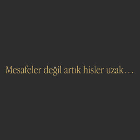 Mesafeler değil artık hisler uzak… (27cm breite)