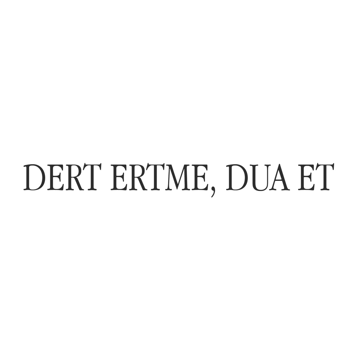 Dert etme, Dua et (26cm breite)