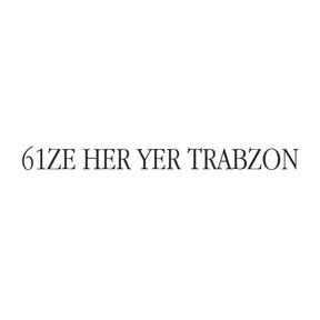 61ZE HER YER TRABZON (27cm breite)